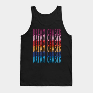 Dream Chaser! Tank Top